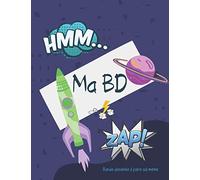 Ma BD: Cahier d’activités de 101 pages différentes pour créer soi-même sa propre Bande Dessinée, Format 21,59x27,94/ 8,5x11, couverture mate, Cahier d’activités à Compléter pour Enfants