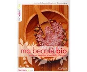 Ma beauté bio Marie De Foucault (Auteur), Anne Ghesquière (Auteur)