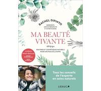 Ma beauté vivante: Routines et cosmétiques naturels pour une peau éclatante