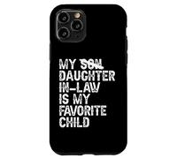 Ma belle-fille est mon enfant préféré drôle - Son fils remplacé Coque pour iPhone 11 Pro