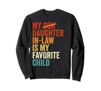 Ma belle-fille est mon enfant préféré drôle - Son fils remplacé Sweatshirt