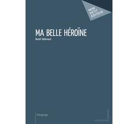 Ma belle héroïne - Benoit Vallarnaud - Publibook - broché - Récit