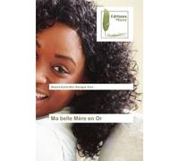 Ma belle Mere en Or - Abdoul-Karim Soro - Muse Editions - broché - Roman