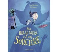 Lucie Mikaélian – Ma belle-mère est une sorcière – Album jeunesse – Cartonné (Gallimard)
