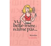 Ma belle-mère n'aime pas Missadline (Auteur)