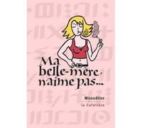 Ma belle-mère n'aime pas - Missadline - La cafetière - broché - Bande dessinée