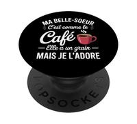 Ma Belle Soeur comme Le Café - Cadeau Humour PopSockets PopGrip Adhésif