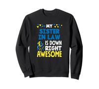 Ma Belle-sœur est atteinte du Syndrome de Down Sweatshirt