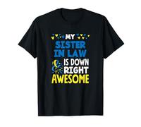 Ma Belle-sœur est atteinte du Syndrome de Down T-Shirt
