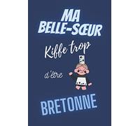ma belle-sœur kiffe trop d'être bretonne - semainier non daté: agenda a5 - 15,6 × 23,39 cm- weekly planner couverture bleue inscription rigolote pour ... bretagne - cadeau femme à moins de 10 euros