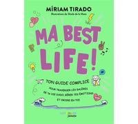 Ma best life ! Ton guide complice pour traverser les galères de ta vie d'ado, gérer tes émotions et croire en toi - Miriam Tirado - Eyrolles - broché - Document jeunesse