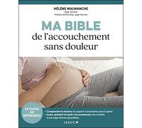 Ma Bible de l’accouchement sans douleur