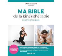 Ma bible de la kinésithérapie pour tout soigner