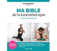 Ma bible de la kinésithérapie pour tout soigner - Smaïn Benarbia - Leduc S. - broché - Scolaire / Universitaire
