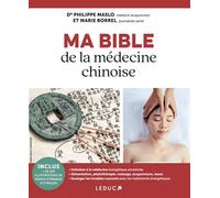 Ma bible de la médecine chinoise Edition 2025 - Dr Philippe Maslo - Leduc S. - broché - Guide