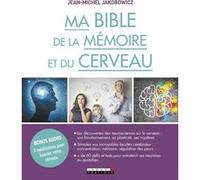 Ma bible de la mémoire et du cerveau Jean-Michel Jakobowicz (Auteur)
