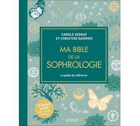 Ma Bible De La Sophrologie - Le Guide De Référence