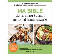 Ma bible de l'alimentation anti-inflammatoire Les aliments stars de l'alimentation anti-inflammatoire - Laetitia Proust-Millon - Leduc S. - broché - Guide