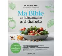 Ma Bible de l'alimentation antidiabète - Pierre Nys - Leduc S. - broché - Guide
