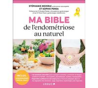 Ma Bible de l'endométriose au naturel - Stéphanie Mezerai - Leduc S. - broché - Guide