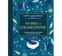 Ma bible de l'homéopathie - édition de Luxe