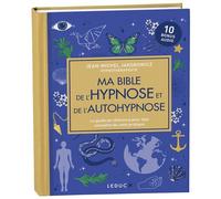 Ma bible de l'hypnose et de l'autohypnose (édition luxe) Le guide de référence pour tout connaître de cette pratique - Jean-Michel Jakobowicz - Leduc S. - relié - Essai