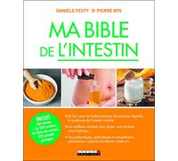 Ma bible de l'intestin: Inclus des menus, plus de 200 recettes, les listes de courses, 425 conseils