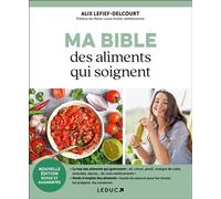 Ma bible des aliments qui soignent - Marie-Laure André - Leduc S. - broché - Guide