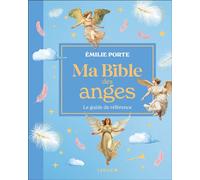 Ma Bible des Anges Le guide de référence - Emilie Porte - Leduc S. - relié - Guide