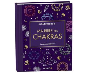 Ma bible des chakras - édition de luxe: Le guide de référence