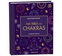 Ma bible des chakras - édition de luxe: Le guide de référence