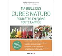 Ma bible des cures naturo pour être en forme toute l'année - Sarah Juhasz - Leduc S. - broché - Guide