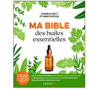 Ma bible des huiles essentielles