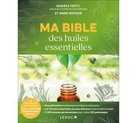 Ma bible des huiles essentielles