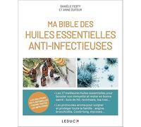 Ma bible des huiles essentielles anti-infectieuses