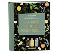 Ma bible des huiles essentielles - Edition de luxe L'édition enrichie du livre de référence, illustrée et 100% en couleurs - Danièle Festy - Leduc S. - broché - Guide