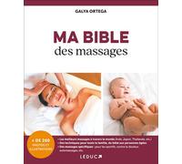 Ma bible des massages Plus de 200 photos et illustrations - Galya Ortega - Leduc S. - broché - Guide