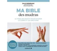 Ma bible des mudras 80 troubles du quotidien soulagés par les mudras - Julie Frédérique - Leduc S. - broché - Guide