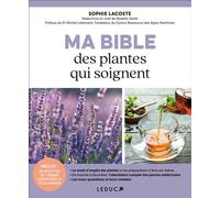 Ma bible des plantes qui soignent - Sophie Lacoste - Leduc S. - broché - Guide
