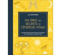 Ma Bible Des Secrets De L'énergie Vitale
