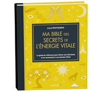 Ma bible des secrets de l'énergie vitale - édition de luxe: Le guide de référence pour élever ses vibrations et se reconnecter à sa mission d'âme.