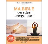 Ma Bible Des Soins Énergétiques
