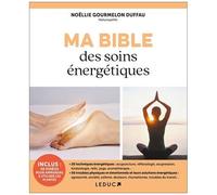 Ma Bible Des Soins Énergétiques