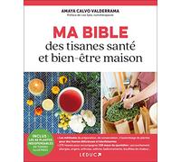 Ma Bible Des Tisanes Santé Et Bien-Être Maison