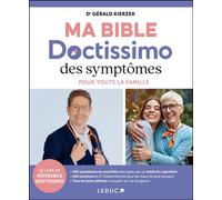 Ma bible Doctissimo des symptômes pour toute la famille - Gérald Kierzek - Éditions Leduc - ebook (ePub) - Guide