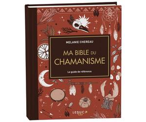 Ma bible du chamanisme - édition de luxe - Melanie Chereau - Leduc S. - relié - Beau livre
