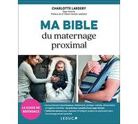 Ma Bible du maternage proximal