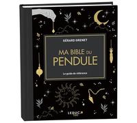 Ma Bible du pendule - édition de luxe: Le guide de référence