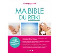 Ma bible du reiki + de 50 pathologie soulagées - Guy Brassecasse - Leduc S. - broché - Guide
