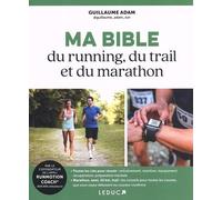 Ma Bible Du Running, Du Trail Et Du Marathon